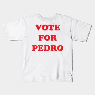 VOTE FOR PEDRO Kids T-Shirt